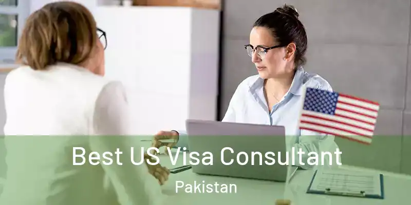  Best US Visa Consultant Pakistan