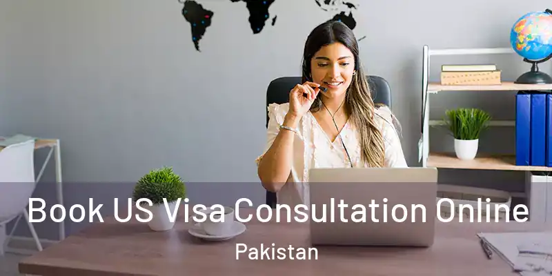  Book US Visa Consultation Online Pakistan
