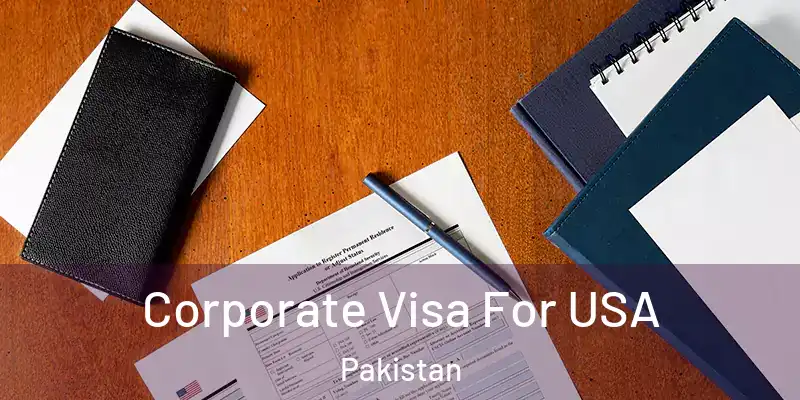  Corporate Visa For USA Pakistan