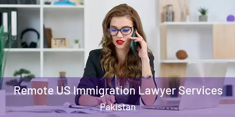  Remote US Immigration Lawyer Services Pakistan