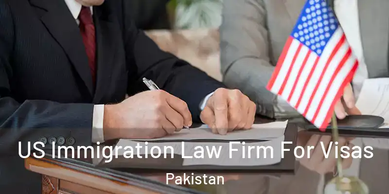  US Immigration Law Firm For Visas Pakistan
