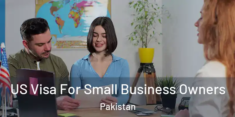  US Visa For Small Business Owners Pakistan