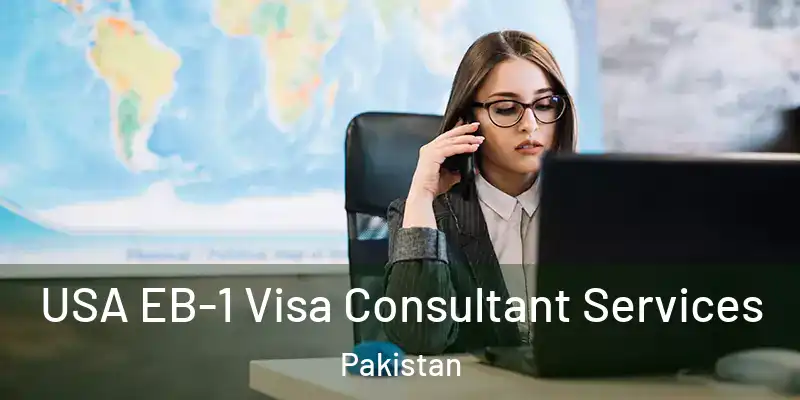  USA EB-1 Visa Consultant Services Pakistan