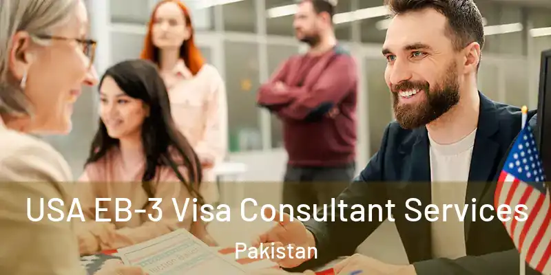  USA EB-3 Visa Consultant Services Pakistan
